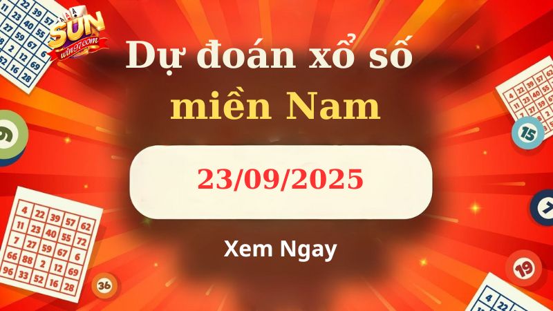 Soi cầu XSMN 23/09/2025 - Dự đoán xổ số miền Nam 23/09